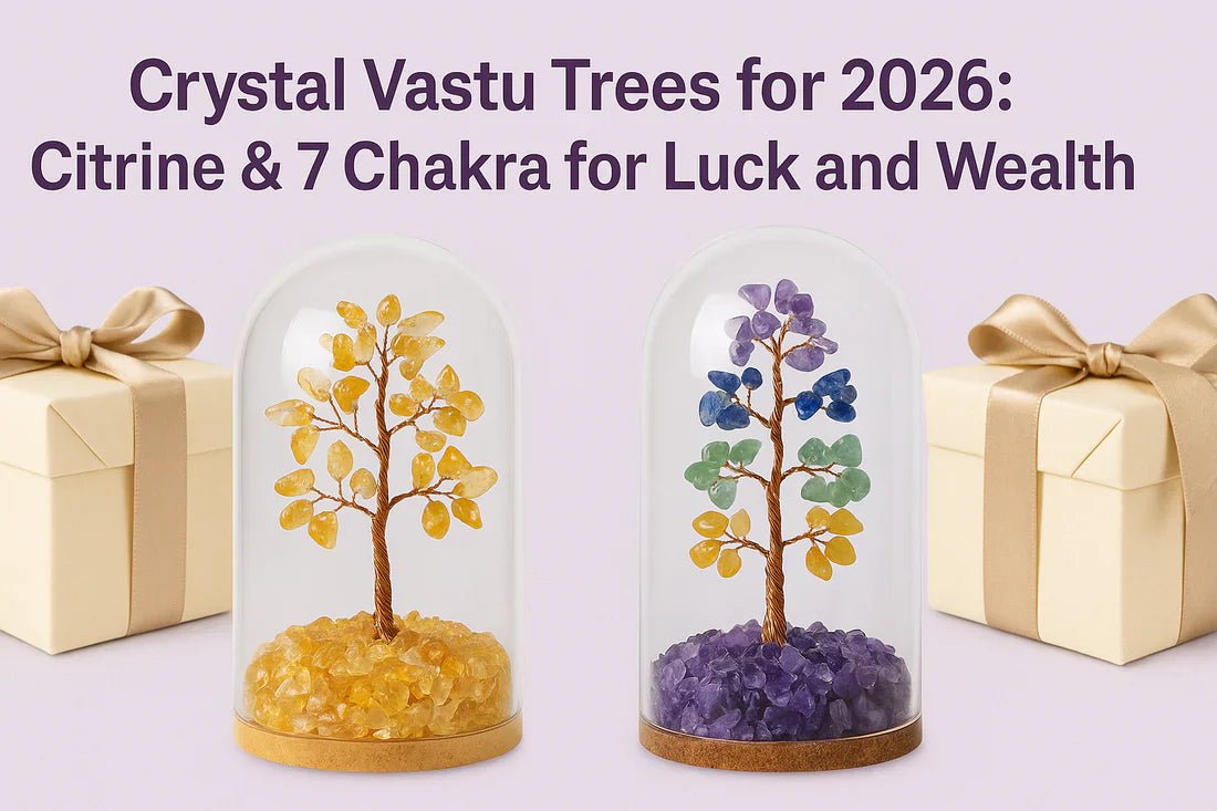 Crystal Vastu Trees for 2026: Citrine & 7 Chakra for Luck and Wealth - Astroguruji